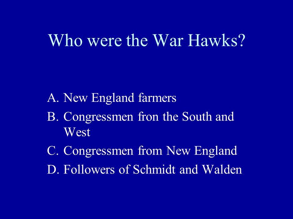Who were the War Hawks.