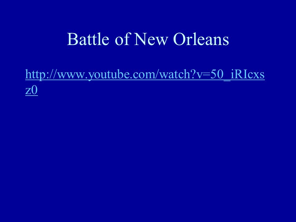 Battle of New Orleans   v=50_iRIcxs z0