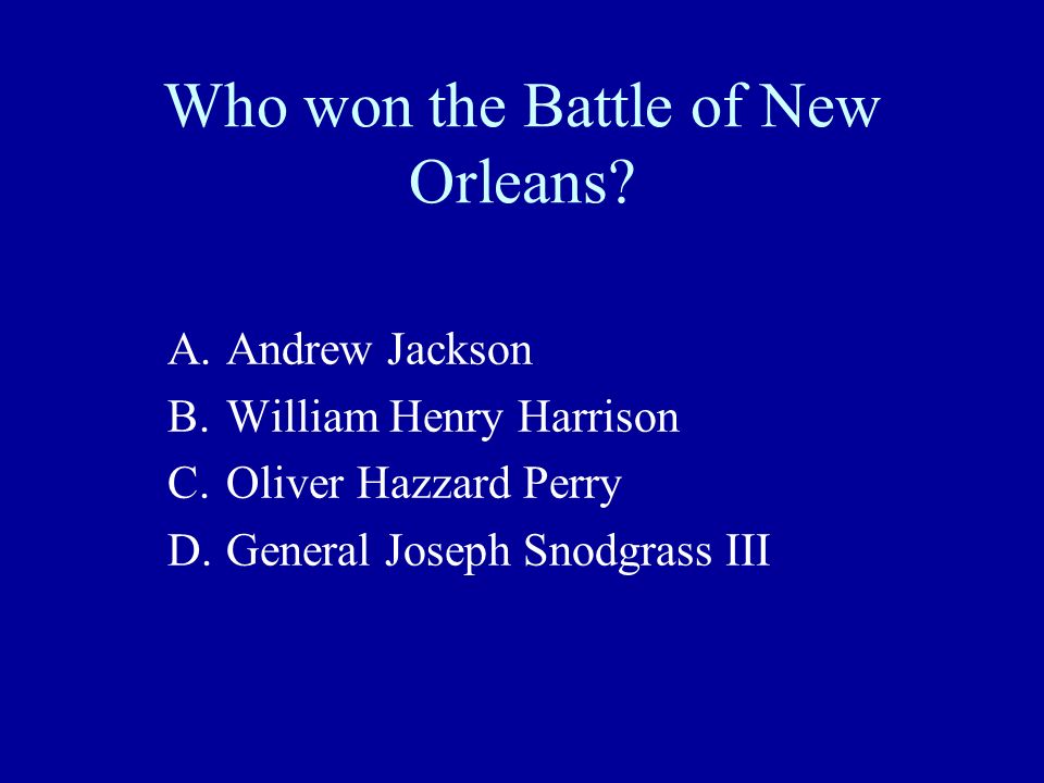 Who won the Battle of New Orleans.