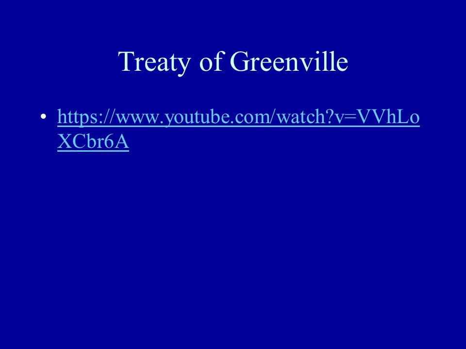 Treaty of Greenville   v=VVhLo XCbr6Ahttps://  v=VVhLo XCbr6A