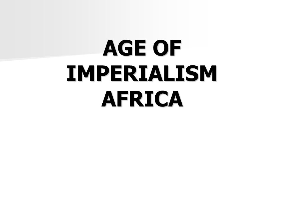 AGE OF IMPERIALISM AFRICA