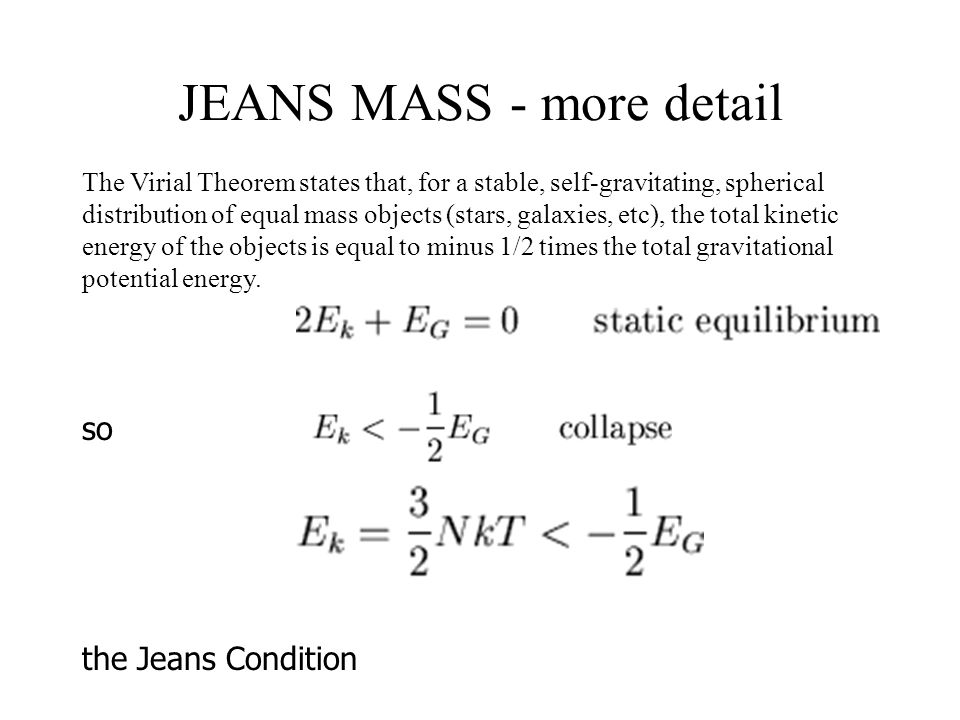 Jeans Mass Gravitational collapse well understood from time of Newtonian  theory Sir James Jeans first developed from this to a theory for  gravitational. - ppt download