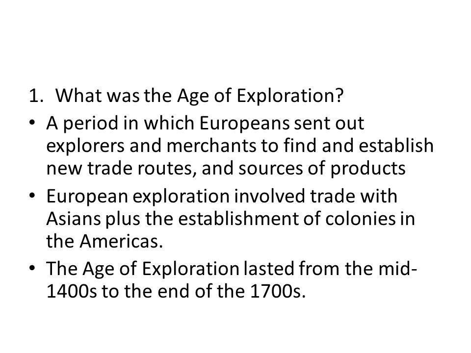 1.What was the Age of Exploration.