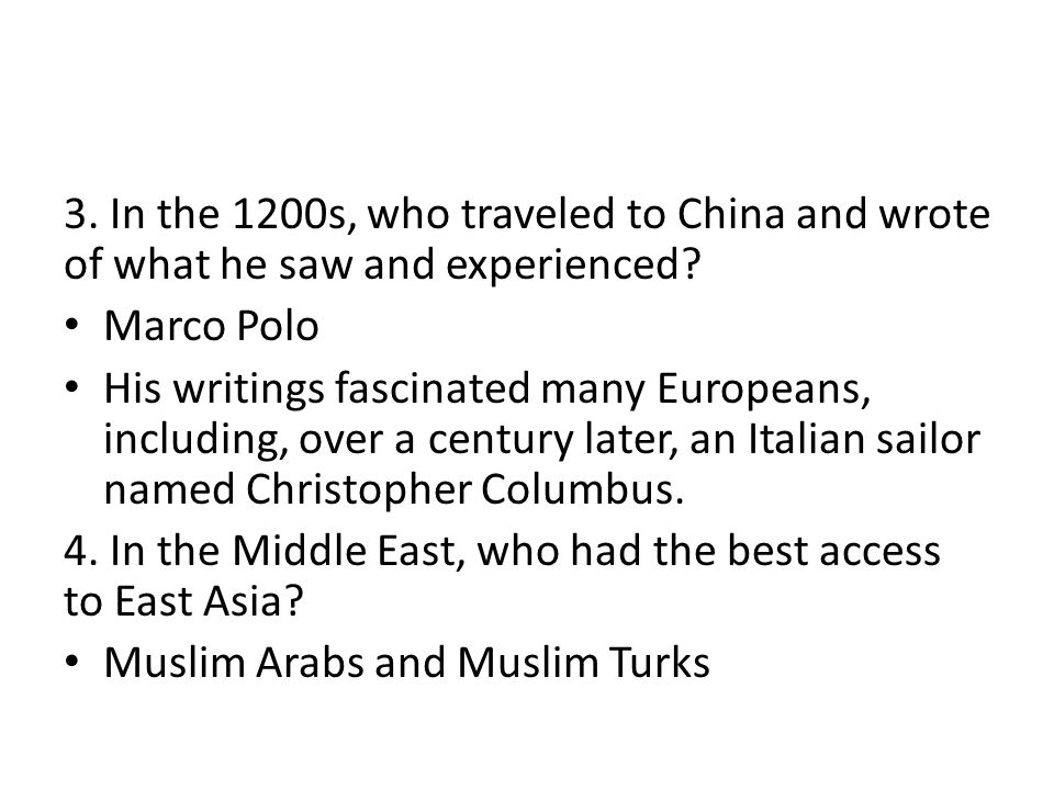 3. In the 1200s, who traveled to China and wrote of what he saw and experienced.