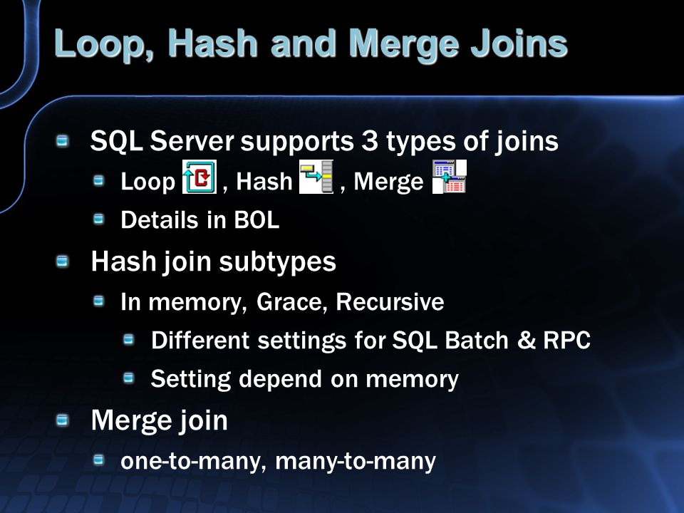 Primary Key Cluster Key Identity Loop Hash Merge Joins