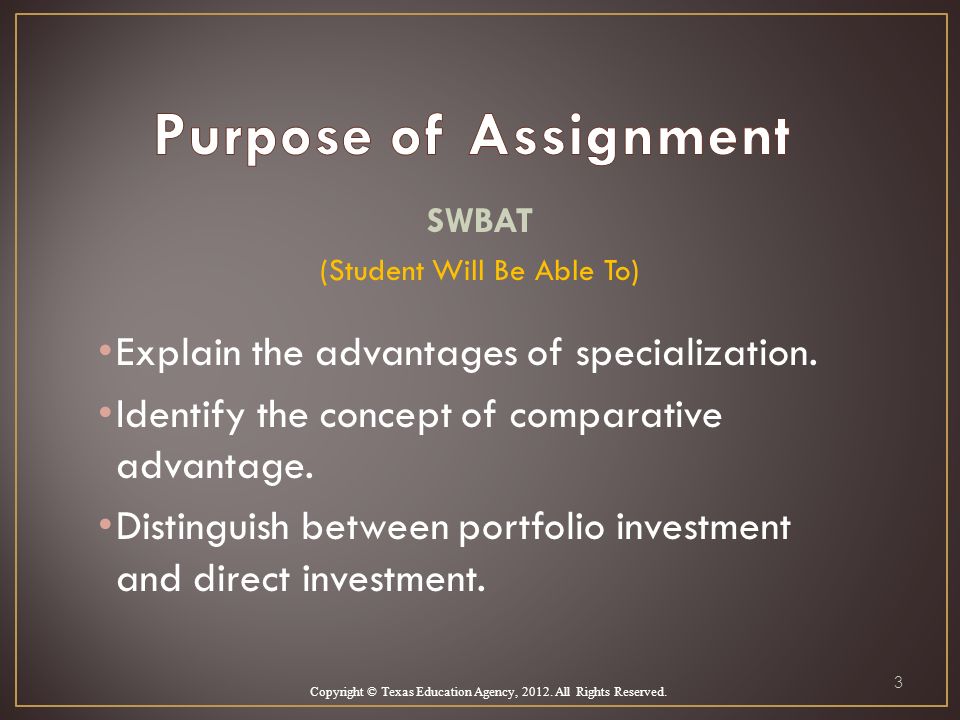 3 SWBAT (Student Will Be Able To) Explain the advantages of specialization.
