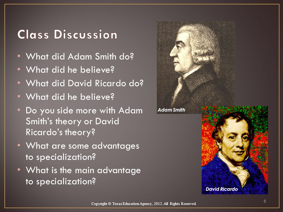 6 What did Adam Smith do. What did he believe. What did David Ricardo do.