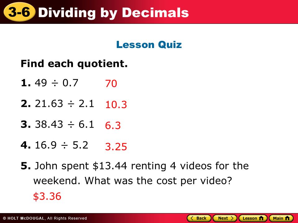 3-6 Dividing by Decimals Lesson Quiz Find each quotient.