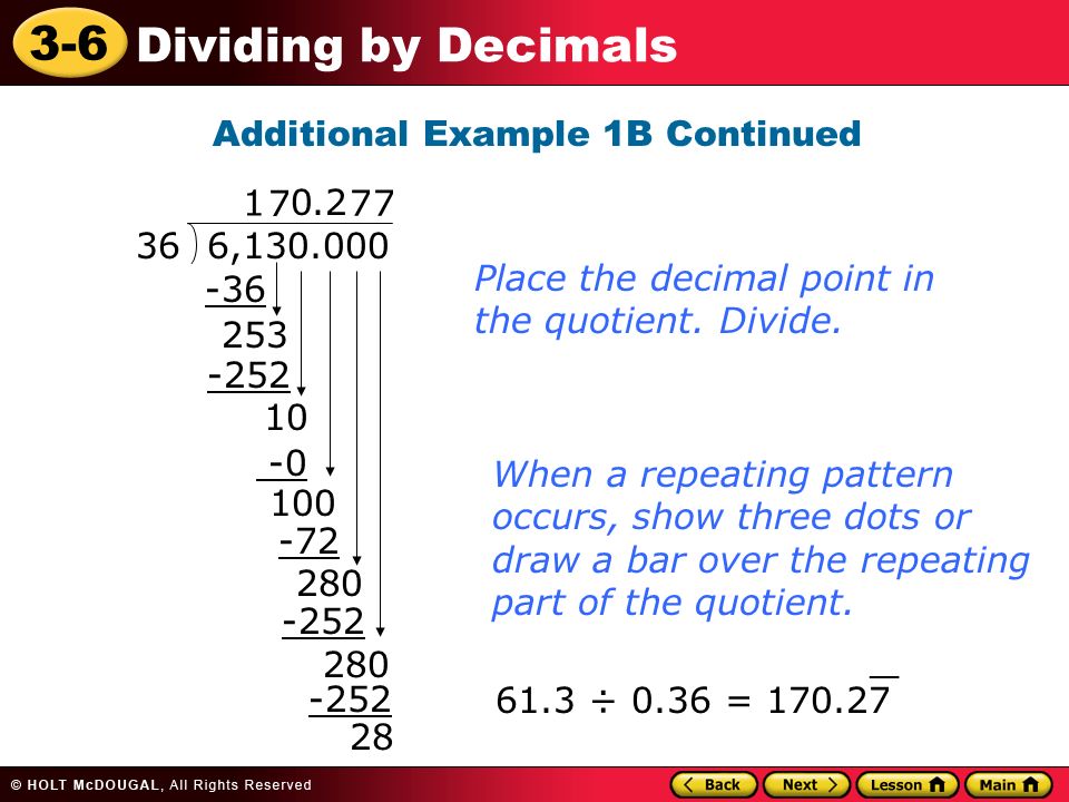 3-6 Dividing by Decimals Additional Example 1B Continued Place the decimal point in the quotient.