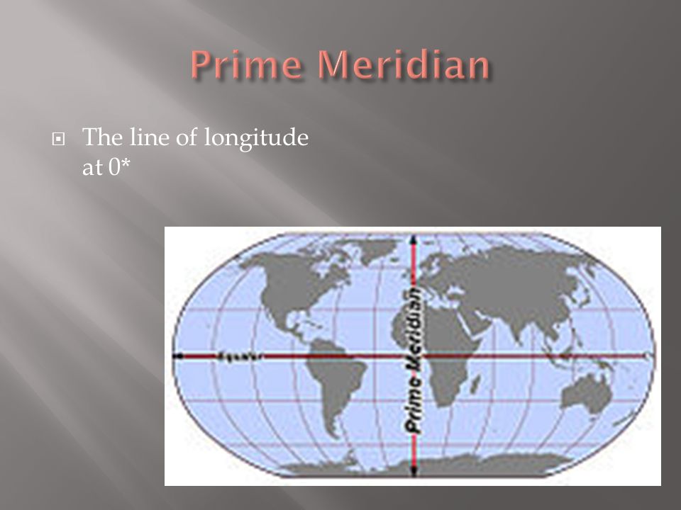  The line of longitude at 0*