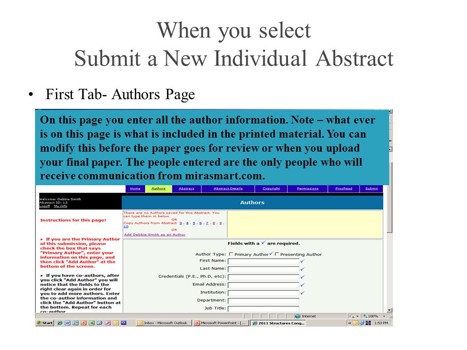 When you select Submit a New Individual Abstract First Tab- Authors Page On this page you enter all the author information.