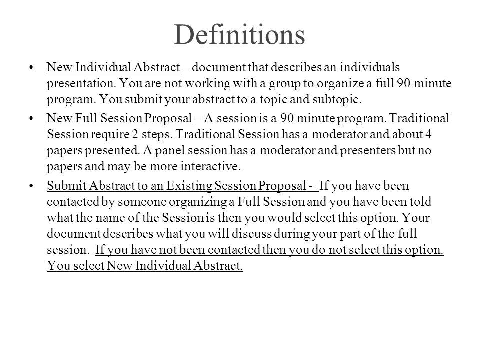 Definitions New Individual Abstract – document that describes an individuals presentation.