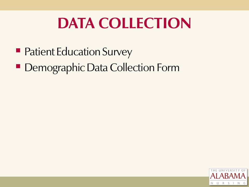 DATA COLLECTION  Patient Education Survey  Demographic Data Collection Form