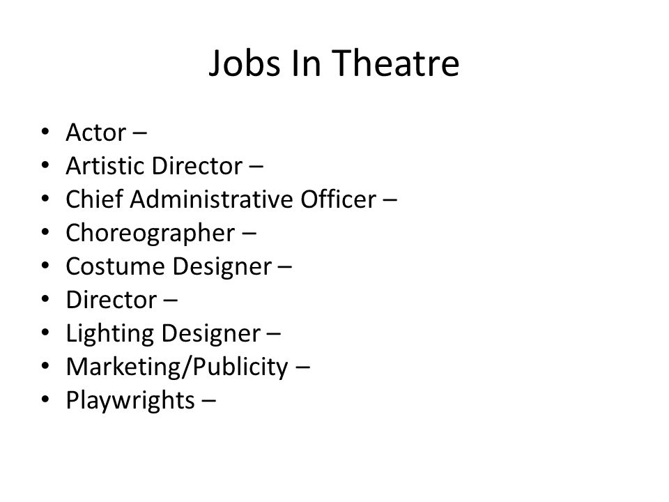 Great Jobs In Theatre Research The Following Jobs In Theatre At
