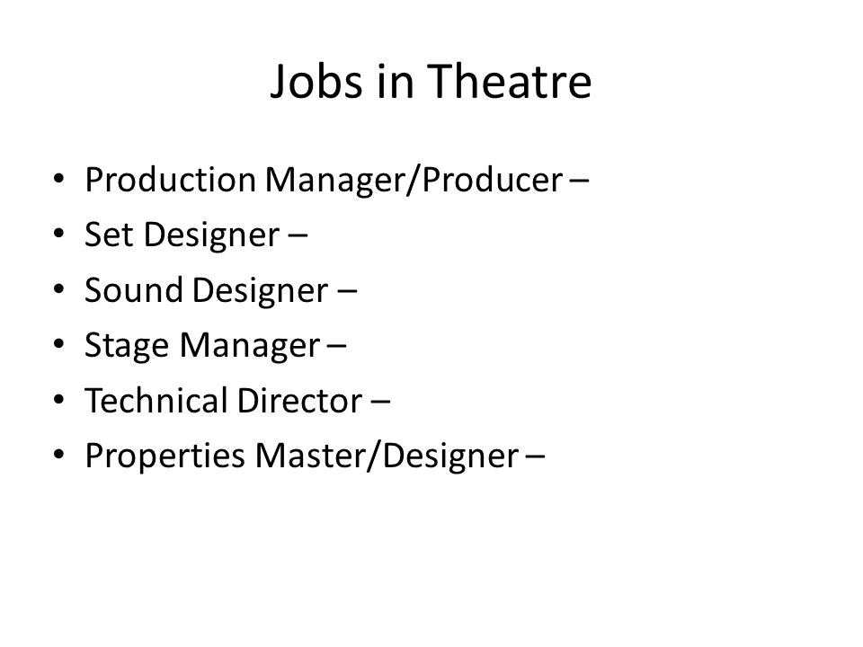 Great Jobs In Theatre Research The Following Jobs In Theatre At