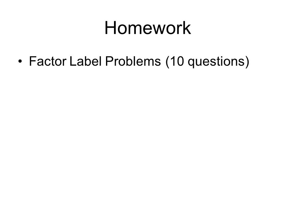 Homework Factor Label Problems(10 questions)