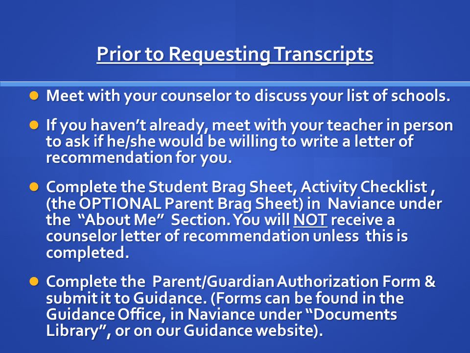 Prior to Requesting Transcripts Meet with your counselor to discuss your list of schools.