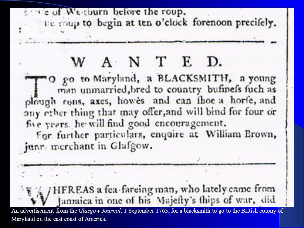 An advertisement from the Glasgow Journal, 1 September 1763, for a blacksmith to go to the British colony of Maryland on the east coast of America.