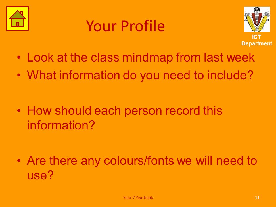 ICT Department Your Profile Look at the class mindmap from last week What information do you need to include.