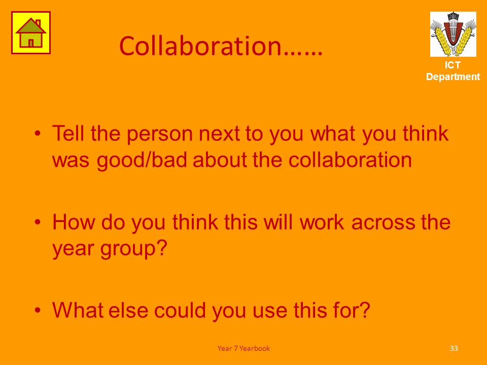 ICT Department Collaboration…… Tell the person next to you what you think was good/bad about the collaboration How do you think this will work across the year group.