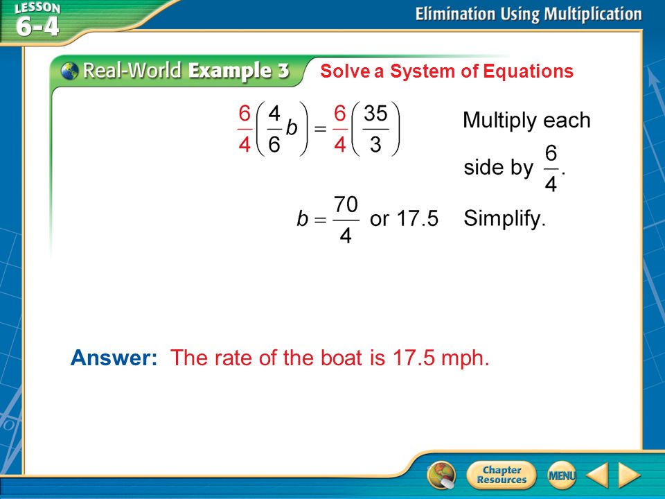 Example 3 Solve a System of Equations Answer: The rate of the boat is 17.5 mph.