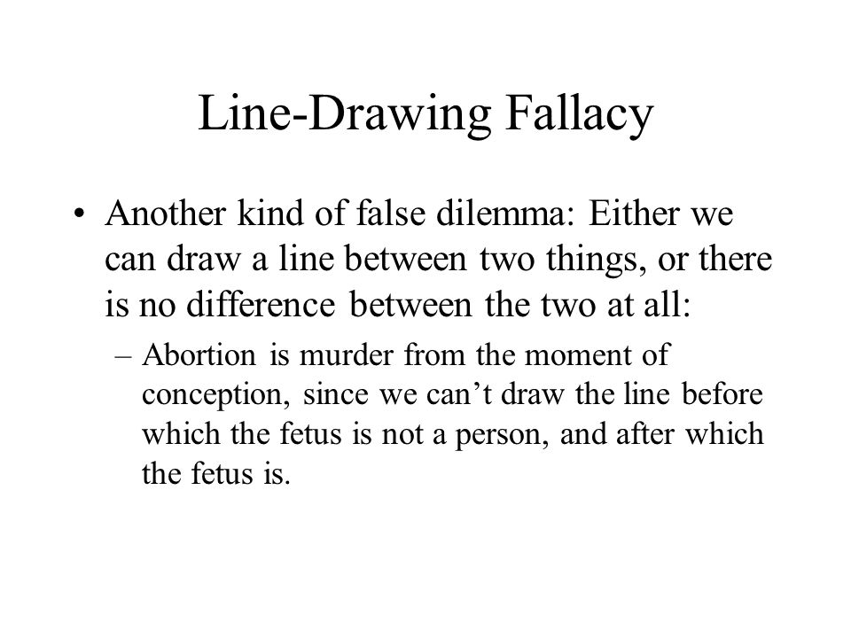 Featured image of post Line Drawing Fallacy One of the most important components of learning in college is academic discourse which requires argumentation and