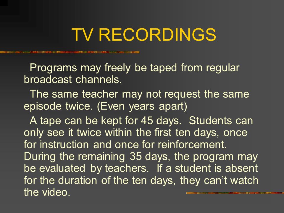 TV RECORDINGS Programs may freely be taped from regular broadcast channels.