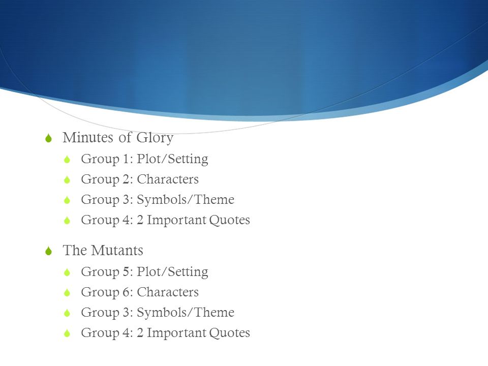 Minutes of Glory” and “The Mutants” ppt download