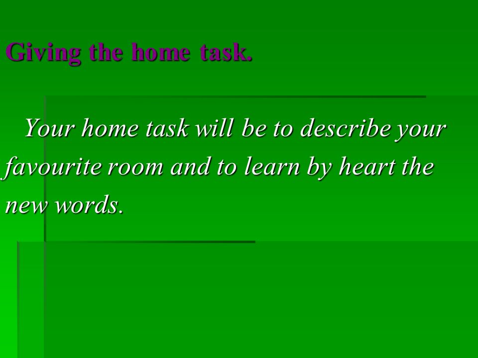 Giving the home task.