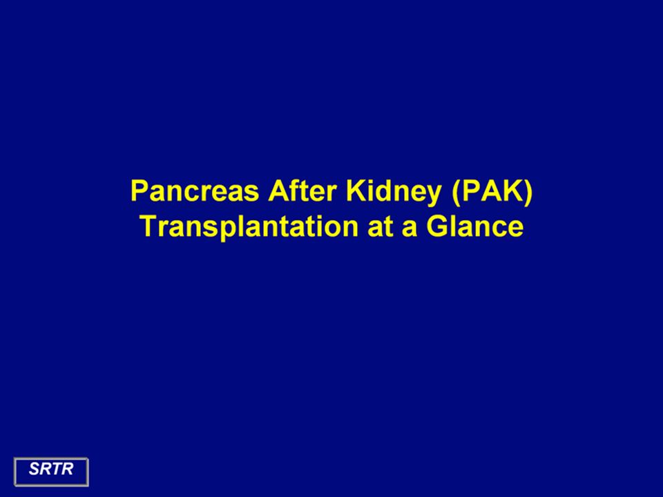 Pancreas After Kidney (PAK) Transplantation at a Glance