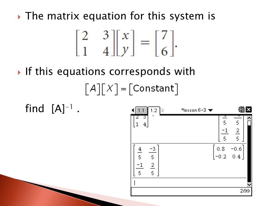  The matrix equation for this system is  If this equations corresponds with find [A] -1.