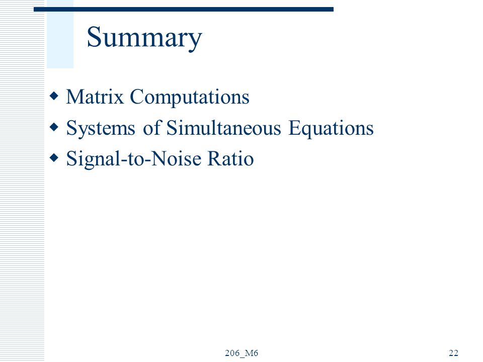 206_M622 Summary  Matrix Computations  Systems of Simultaneous Equations  Signal-to-Noise Ratio