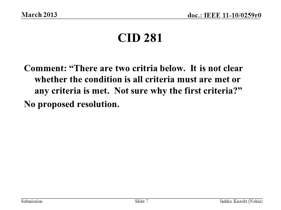 Submission doc.: IEEE 11-10/0259r0 CID 281 Comment: There are two critria below.