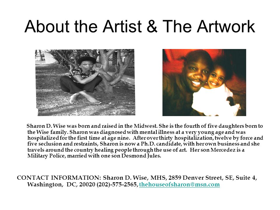 About the Artist & The Artwork Sharon D. Wise was born and raised in the Midwest.