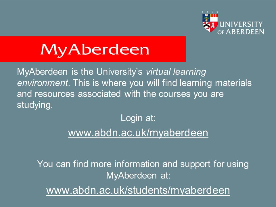 MyAberdeen is the University’s virtual learning environment.