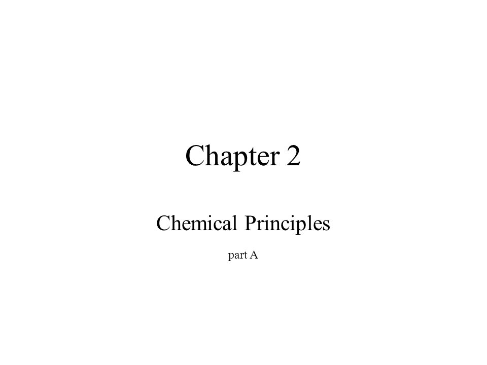 Chapter 2 Chemical Principles Part A LIFE In Term Of