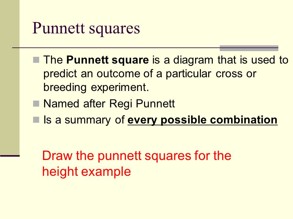 Punnett squares The Punnett square is a diagram that is used to predict an outcome of a particular cross or breeding experiment.