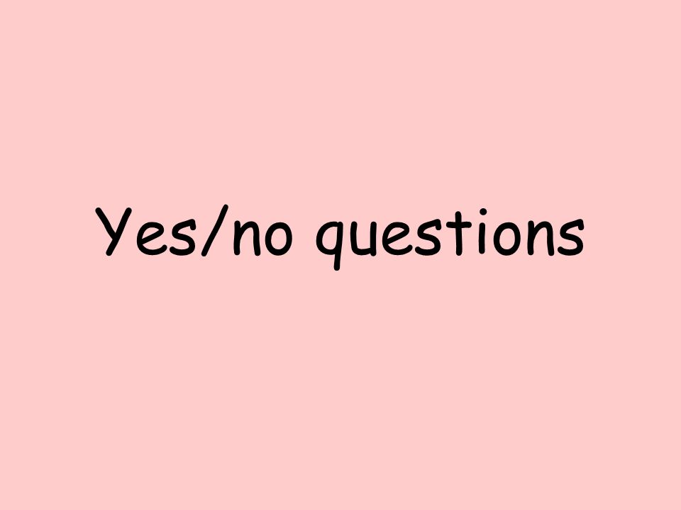 Yes/no questions
