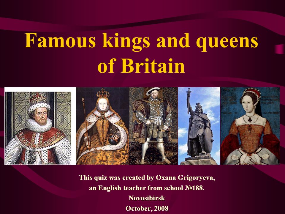 Король по английски. Kings and Queens of England and Britain. Презентация на тему English Kings and Queens. Queens and Kings of great Britain. Famous Kings.