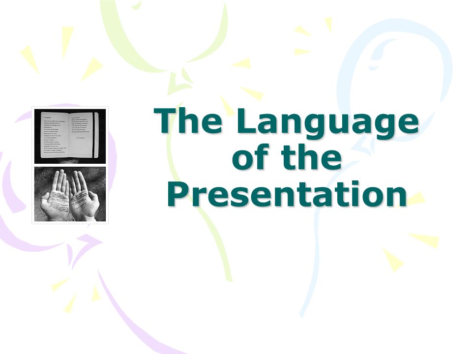 The Language of the Presentation