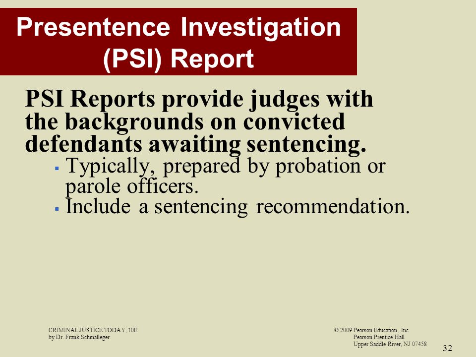 CRIMINAL JUSTICE TODAY, 10E© 2009 Pearson Education, Inc by Dr.