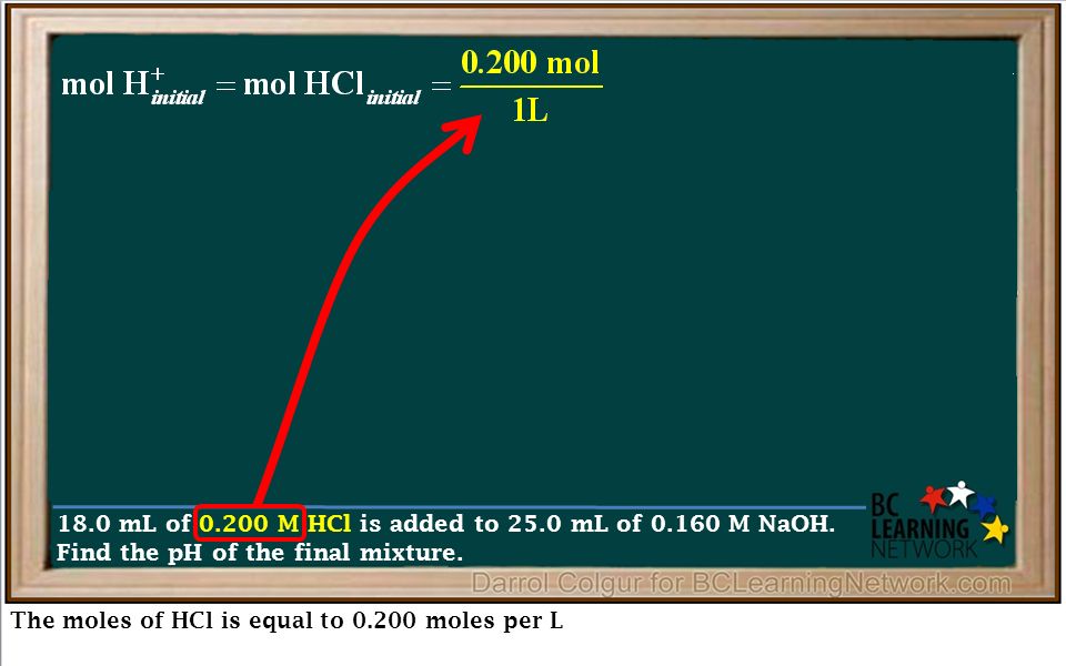 The moles of HCl is equal to moles per L 18.0 mL of M HCl is added to 25.0 mL of M NaOH.