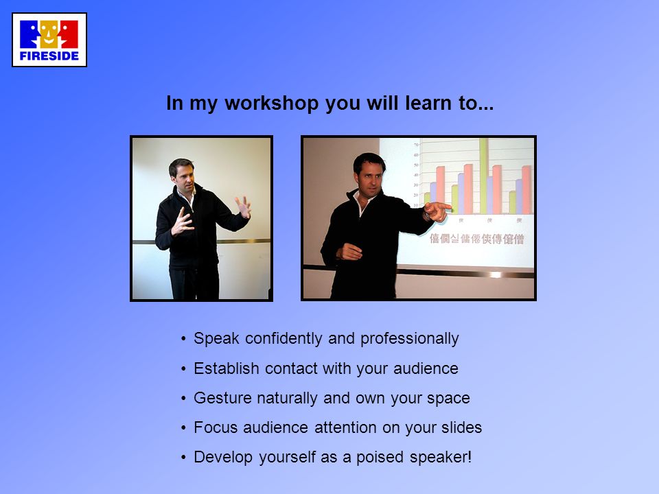 In my workshop you will learn to...