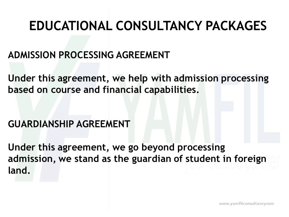 EDUCATIONAL CONSULTANCY PACKAGES ADMISSION PROCESSING AGREEMENT Under this agreement, we help with admission processing based on course and financial capabilities.