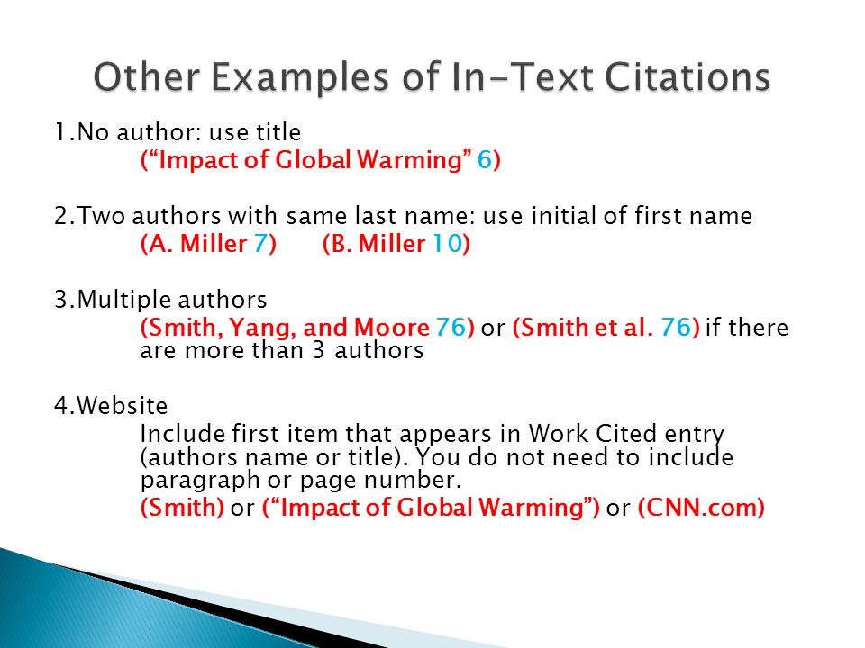 1.No author: use title ( Impact of Global Warming 6) 2.Two authors with same last name: use initial of first name (A.