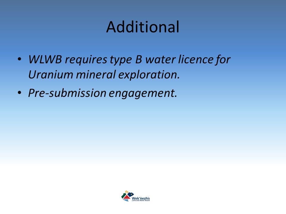 Additional WLWB requires type B water licence for Uranium mineral exploration.