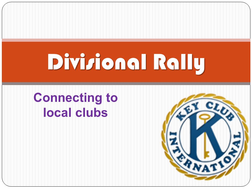 Connecting to local clubs Divisional Rally
