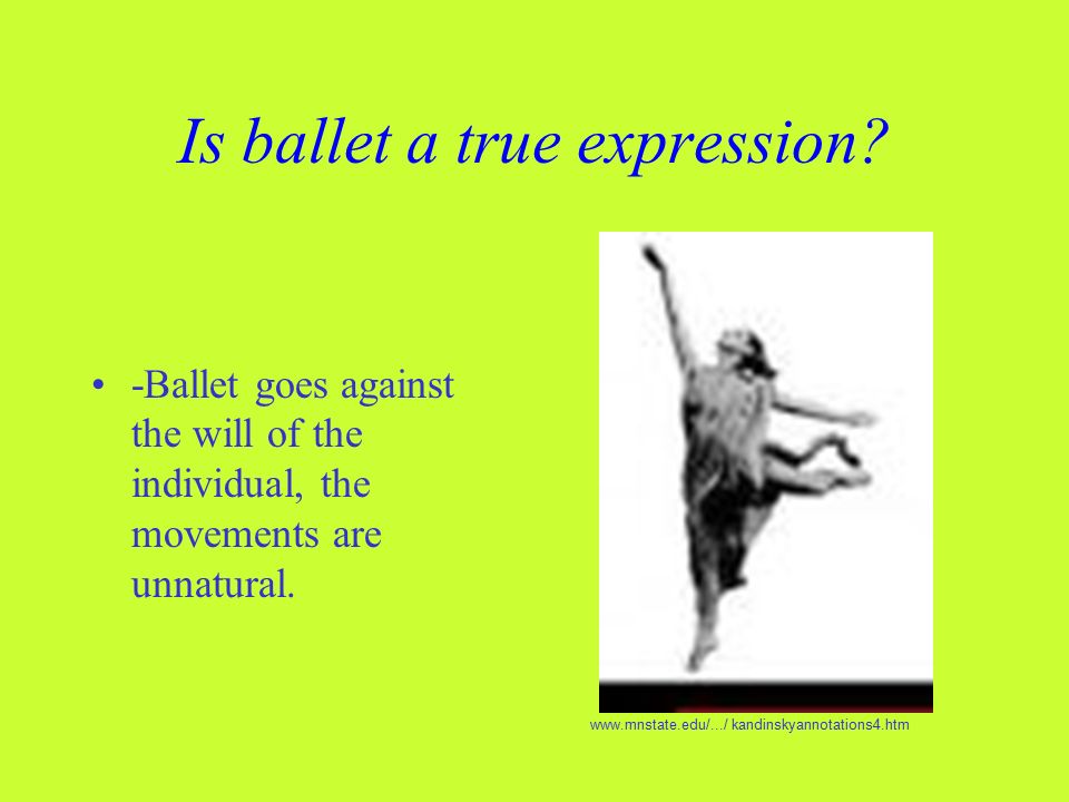 Is ballet a true expression.