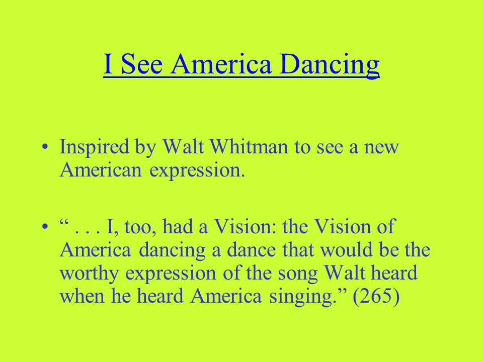 I See America Dancing Inspired by Walt Whitman to see a new American expression.