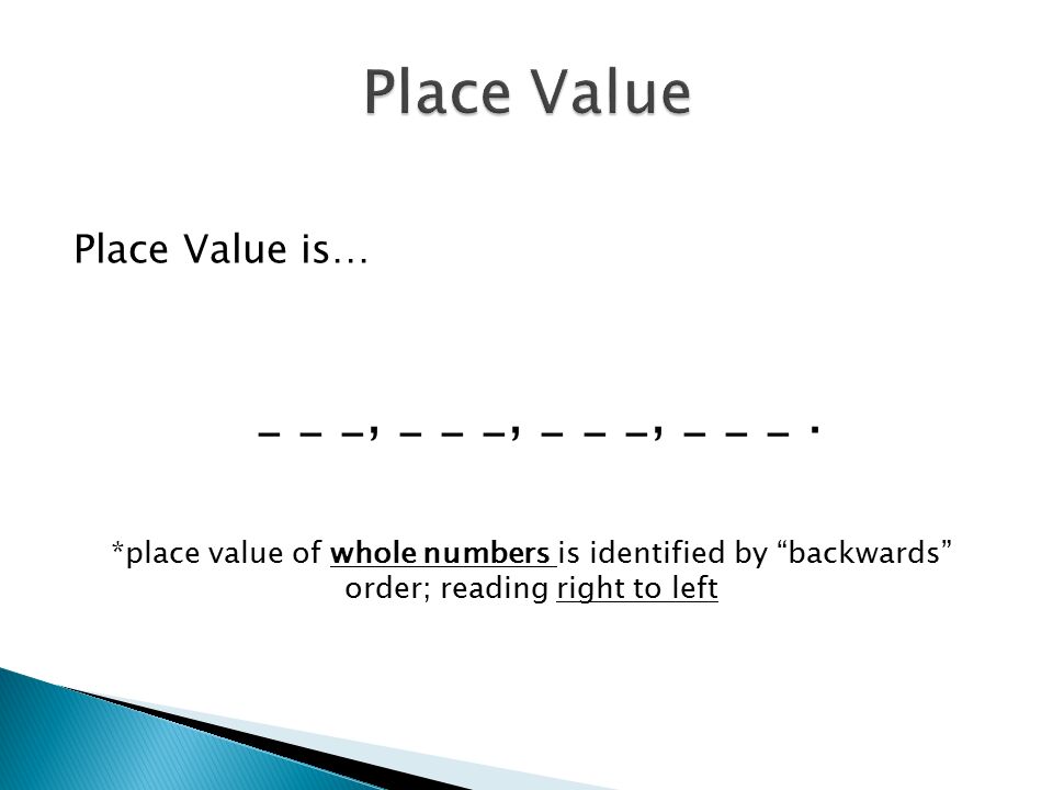Place Value is… _ _ _, _ _ _, _ _ _, _ _ _.